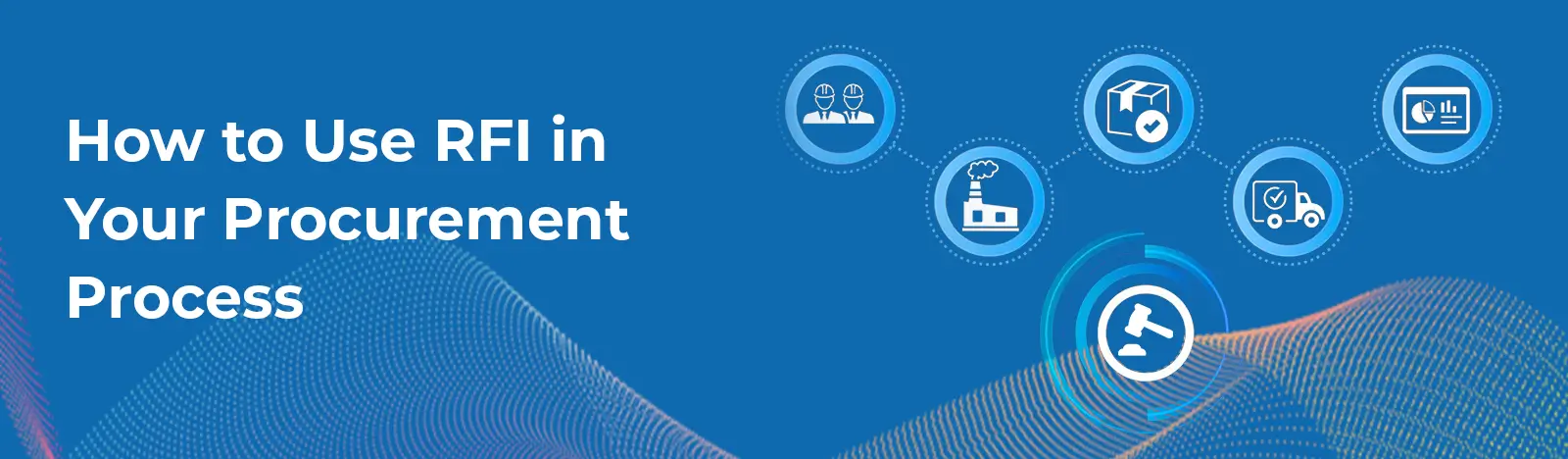 How to Use RFI in Your Procurement Process