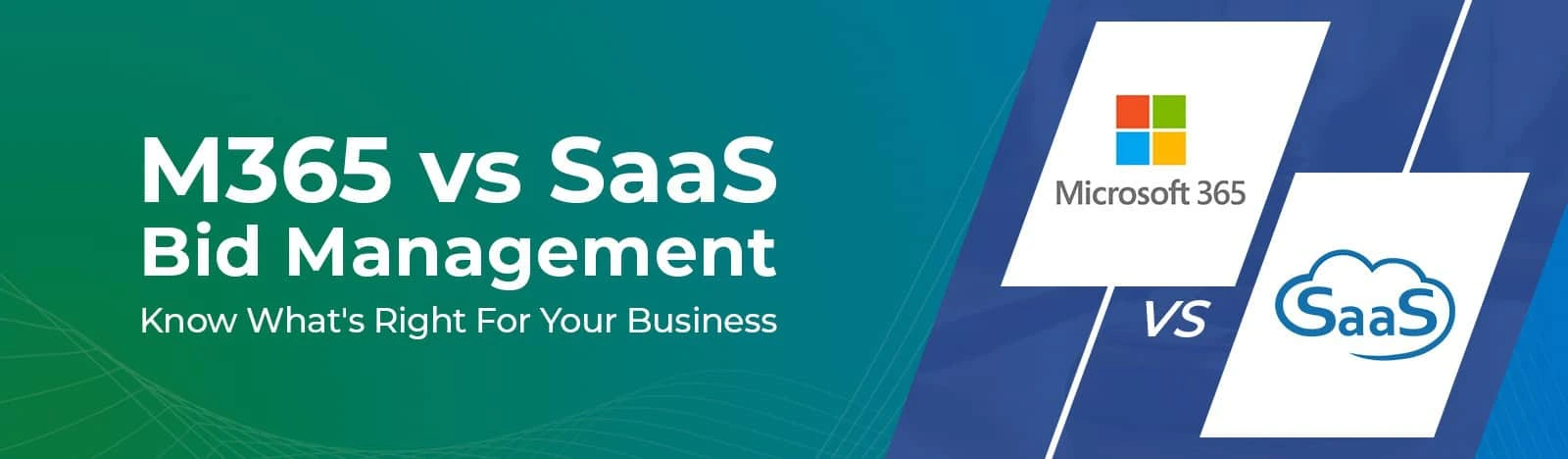 M365 vs SaaS Bid Management